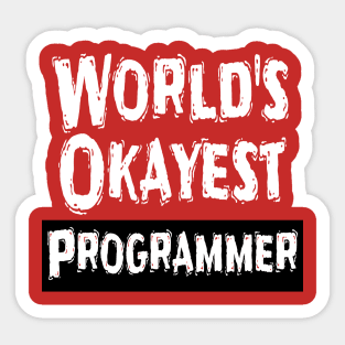 World's Okayest Programmer  Sticker